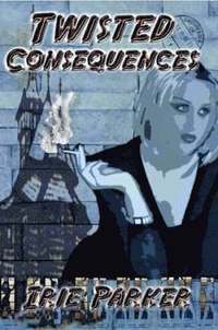 bokomslag Twisted Consequences