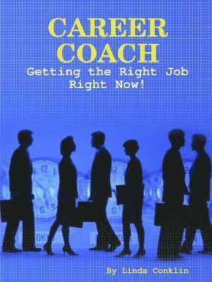 bokomslag Career Coach - Getting The Right Job Right Now!