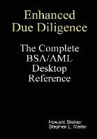bokomslag Enhanced Due Diligence - The Complete BSA/AML Desktop Reference