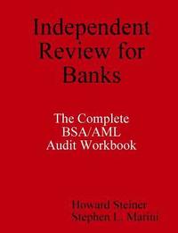 bokomslag Independent Review for Banks - The Complete BSA/AML Audit Workbook