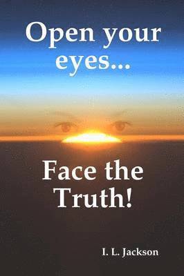 bokomslag Open Your Eyes...Face the Truth!