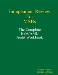 bokomslag Independent Review for MSBs - The Complete BSA/AML Audit Workbook