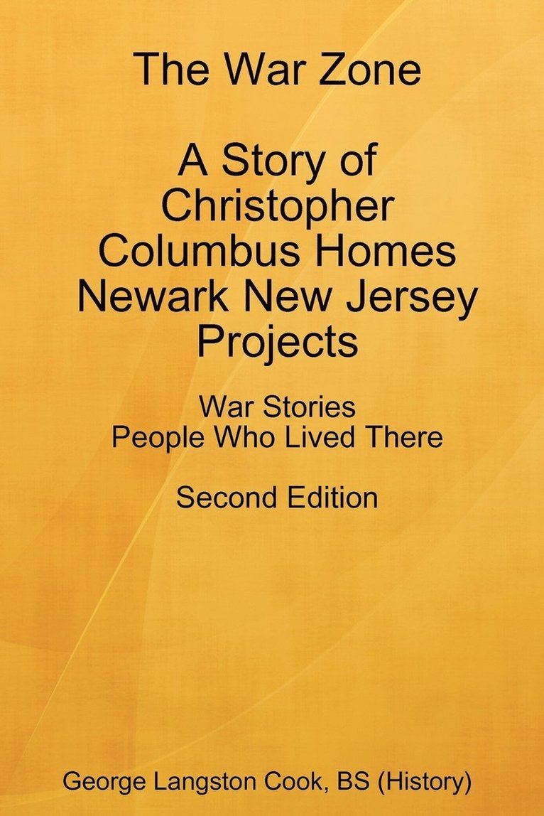George Langston Cook - War Zone A Story of Christopher Columbus Homes Newark New Jersey Projects People Who Lived There Second Edition, Häftad