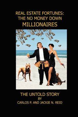 bokomslag Real Estate Fortunes: No Money Down Millionaires: the Untold Story