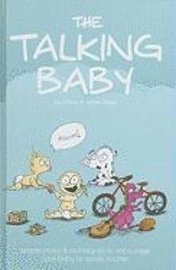 bokomslag The Talking Baby: Simple Tricks And Techniques To Encourage Your Baby To Speak Sooner