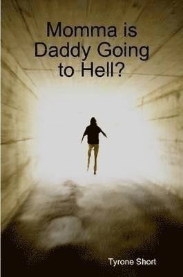 bokomslag Momma is Daddy Going to Hell?