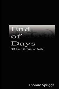 bokomslag End of Days: 9/11 and the War on Faith
