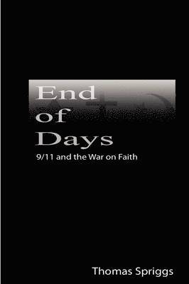 End of Days: 9/11 and the War on Faith 1