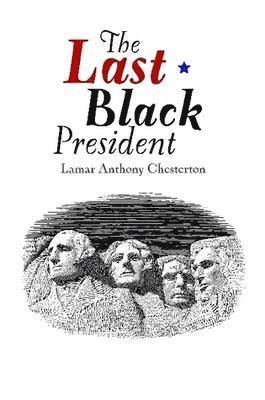 Lamar Chesterton - Last Black President, Häftad