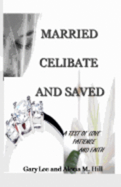 bokomslag Married Celibate and Saved: A test of Love, Patient, and Faith