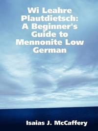 bokomslag Wi Leahre Plautdietsch: A Beginner's Guide to Mennonite Low German