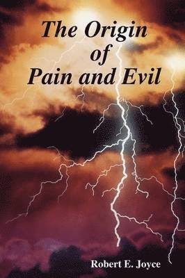 The Origin of Pain and Evil 1