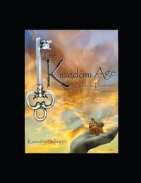 bokomslag The Kingdom Age: A Guide to Dominion