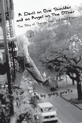 Greg Prato - Devil on One Shoulder and an Angel on the Other: The Story of Shannon Hoon and Blind Melon, Häftad