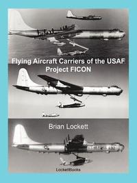 bokomslag Flying Aircraft Carriers of the USAF: Project FICON