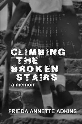 bokomslag Climbing the Broken Stairs, a Memoir