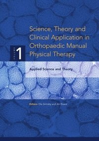 bokomslag Science, Theory and Clinical Application in Orthopaedic Manual Physical Therapy: Applied Science and Theory