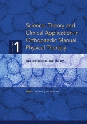 Science, Theory and Clinical Application in Orthopaedic Manual Physical Therapy: Applied Science and Theory 1