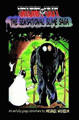 bokomslag SKUNK-GUY: The Sensational Slime Saga