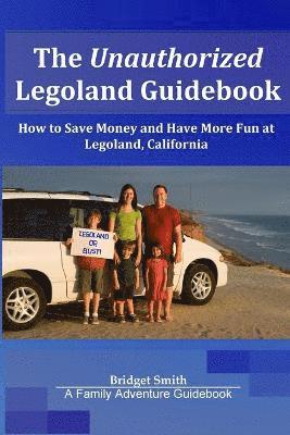bokomslag The Unauthorized Legoland Guidebook