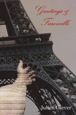Julien Giever - Greetings & Farewells, Häftad