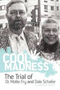 bokomslag COOL MADNESS, The Trial of Dr. Mollie Fry and Dale Schafer