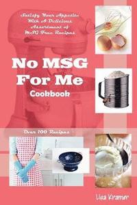 bokomslag No MSG For Me Cookbook