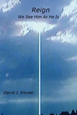 Reign: We See Him As He Is