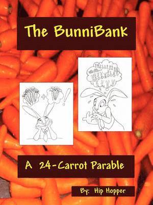 bokomslag The Bunnibank - A 24 Carrot Parable