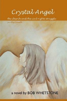 Crystal Angel:the Church and the Civil Rights Struggle in the South 1