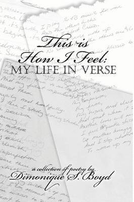 Dimonique Boyd - This is How I Feel: My Life in Verse, Häftad