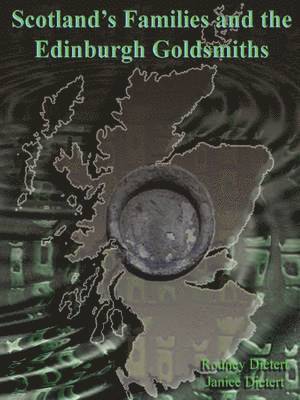 Janice M. Dietert, Rodney Dietert - Scotland's Families and the Edinburgh Goldsmiths, Häftad
