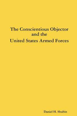 bokomslag The Conscientious Objector and the United States Armed Forces