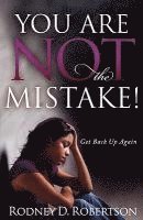 Rodney D. Robertson, Rodney D Robertson - You Are Not the Mistake!, Häftad