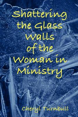 Shattering the Glass Walls of the Woman in Ministry 1