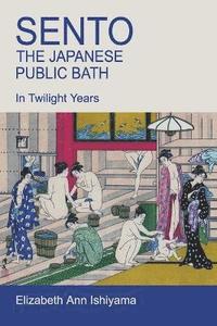 bokomslag Sento - The Japanese Public Bath