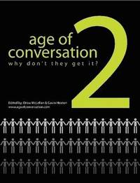bokomslag The Age of Conversation 2: Why Don't They Get It?