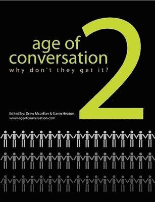 Gavin Heaton, Drew McLellan - Age of Conversation 2: Why Don't They Get It?, Häftad