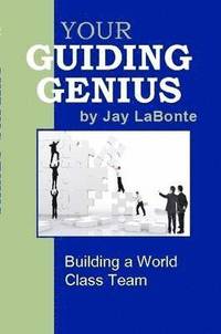 bokomslag Your Guiding Genius: Building a World Class Team