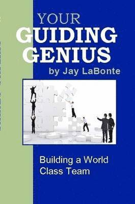 Your Guiding Genius: Building a World Class Team