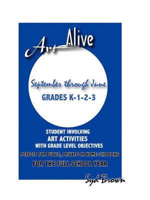 bokomslag Art Alive: September Through June Grades K-1-2-3