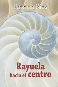 bokomslag Rayuela Hacia El Centro