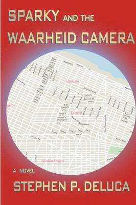 Stephen DeLuca - Sparky and the Waarheid Camera, Inbunden