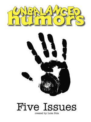 Unbalanced Humors: Five Issues 1