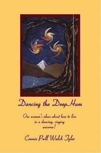 bokomslag Dancing the Deep Hum, One Woman's Ideas About How to Live in a Dancing, Singing Universe