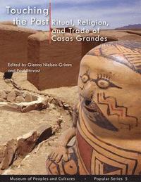 bokomslag Touching the Past: Ritual, Religion, and Trade of Casas Grandes