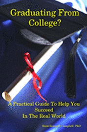 bokomslag Graduating From College?: A Practical Guide To Help You Succeed In The Real World