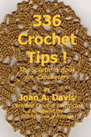 bokomslag 336 Crochet Tips ! The Solutions Book for Crocheters