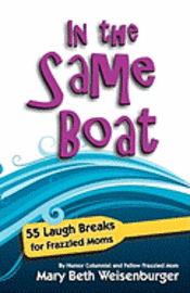 bokomslag In the Same Boat: 55 Laugh Breaks for Frazzled Moms