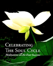 bokomslag Celebrating The Soul Cycle: Meditations On The Four Seasons